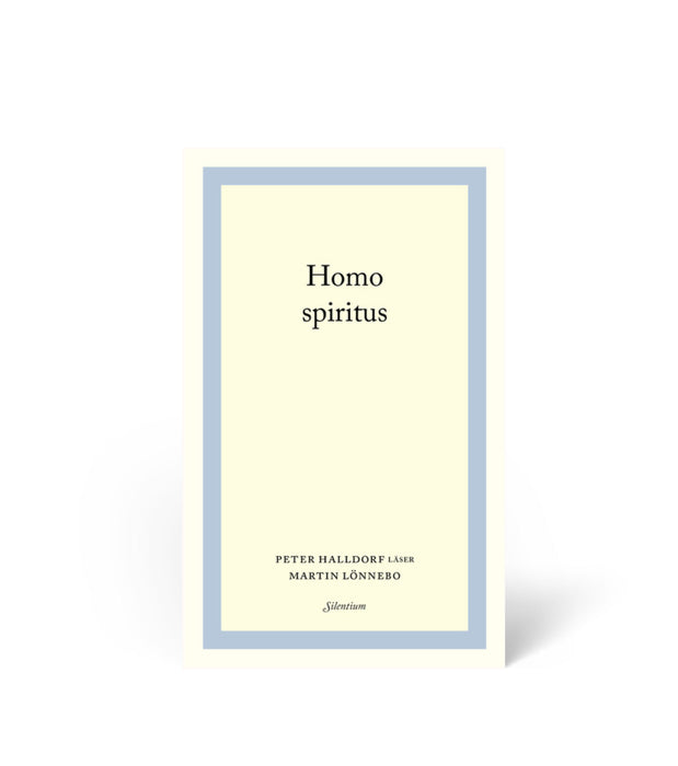 Homo spiritus - Peter Halldorf läser Martin Lönnebo