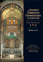 John 11-21 - New Testament IVb: Ancient Christian Commentary on Scripture (ACCS)