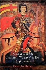 Crusades and the Christian World of the East: Rough Tolerance
