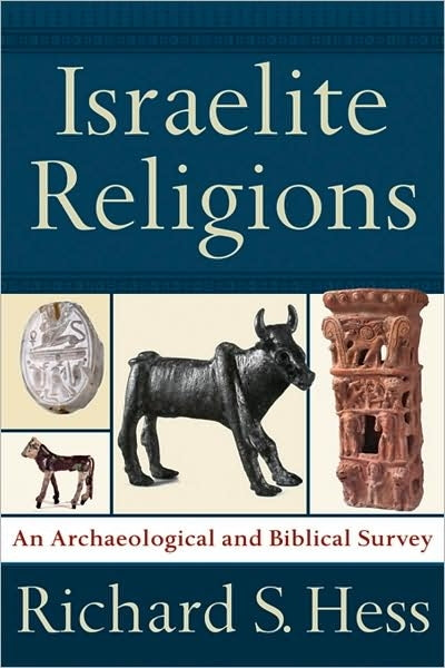 Isralite Religions: An Archaelogical and Biblical Survey