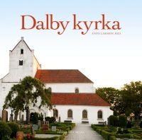 Dalby kyrka: om en plats i historien