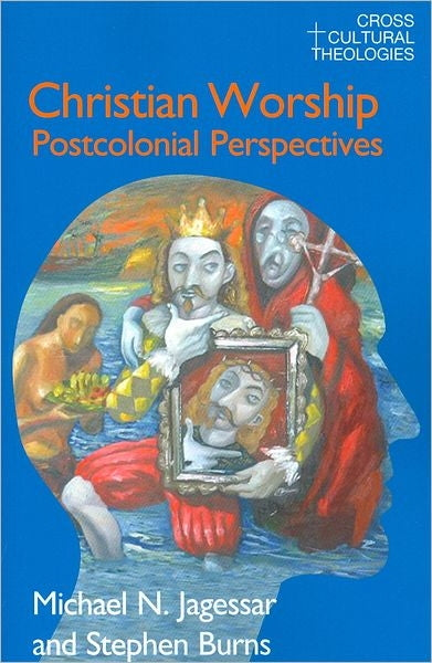 Christian Worship: Postcolonial Perspectives