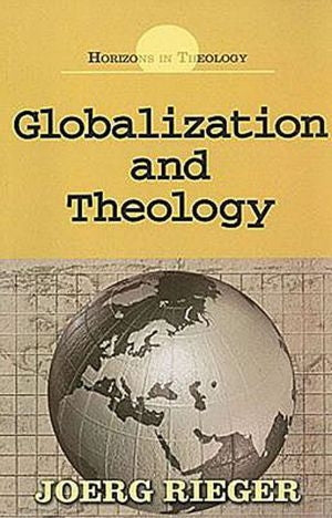 Globalization and Theology - Horizons in Theology