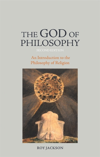 God of Philosophy: An Introduction to the Philosphy of Religion - Second Edition