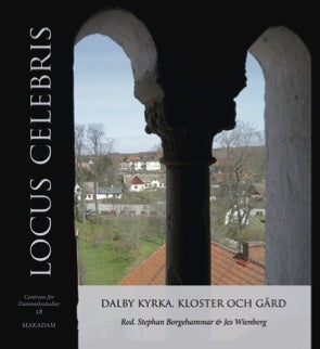 Locus Celebres: Dalby kyrka, kloster och gård - Centrum för Danmarksstudier 28