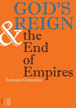 God’s Reign + the End of Empires
