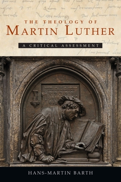 Theology of Martin Luther: A Critical Assessment