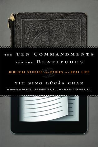 Ten Commandements and the Beatitudes: Biblical Studies ant Ehics for Real Life