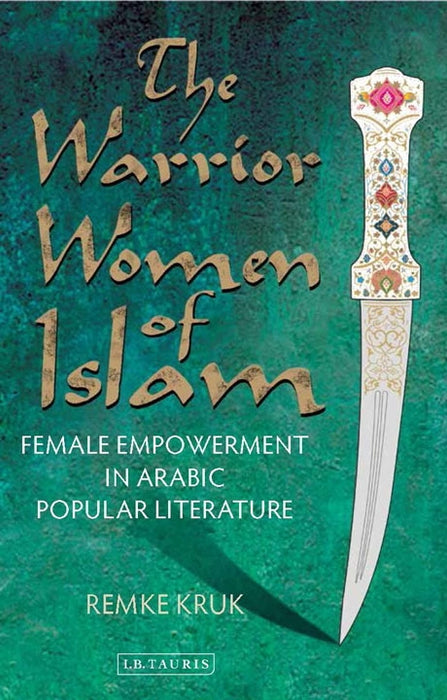 Warrior Women of Islam: Female Empowerment in Arabic Popular Literature