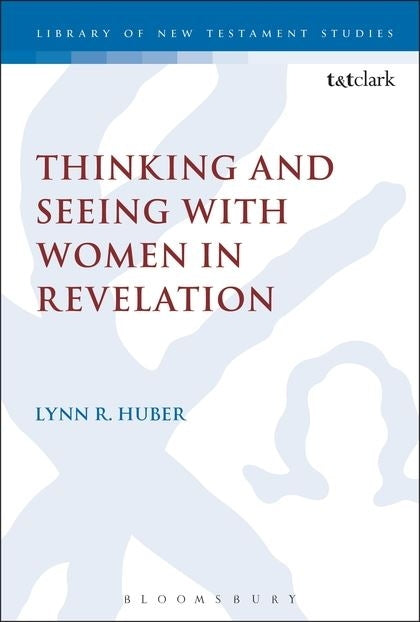 Thinking and Seeing with Women in Revelation - Library of New Testament Studies