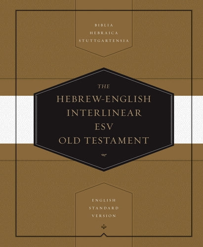 The Hebrew-English Interlinear ESV Old Testament - English Standard Version