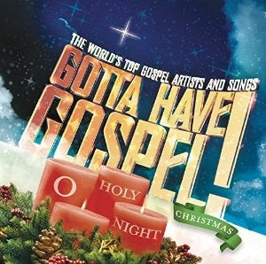 Gotta Have Gospel!: O Holy Night: Christmas