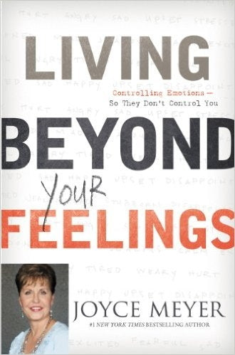 Living Beyond Your Feelings: Controlling Emotions So They Don’t Control You