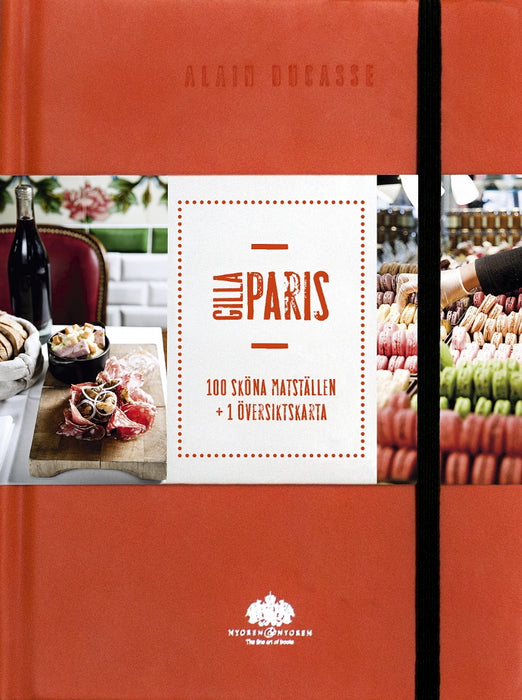 Gilla Paris: 100 sköna matställen + översiktskarta