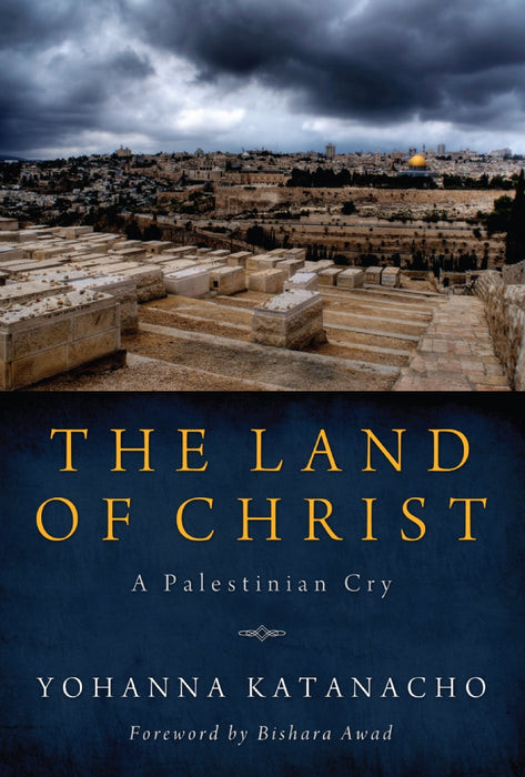 The Land of Christ: A Palestinian Cry