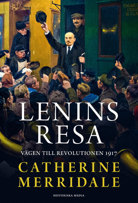 SLUT! Lenins resa: vägen till revolutionen 1917