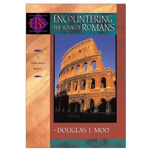 Encountering the Book of Romans: A Theological Exposition - Encountering Biblical Studies