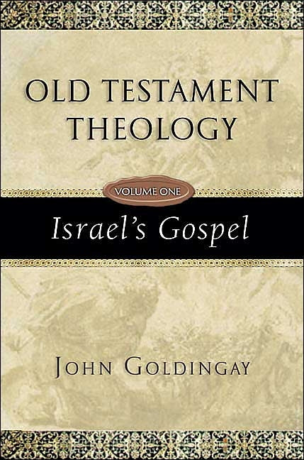 Old Testament Theology Volume One: Israel’s Gospel