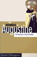 Richness of Augustine: His Contextual + Pastoral Theology