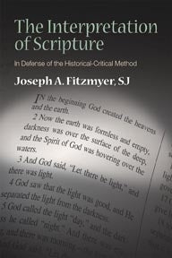 Interpretation of Scripture: In Defense of the Historical-Critical Method