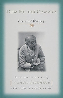 Essential Writings (Selected with an Introduction by Francis McDonagh) - Modern Spiritual Masters Series
