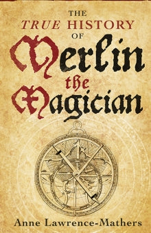 True History of Merlin the Magician