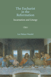 Eucharist an the Reformation: Incarnation and Liturgy
