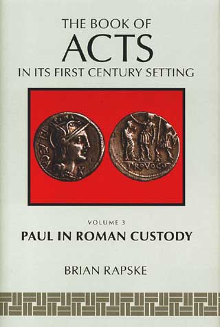 Book of Acts in its first century setting - Vol 3 Paul in Roman Custody