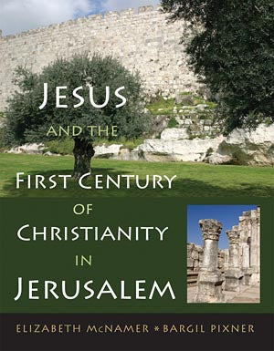 Jesus and First-Century Christianity in Jerusalem