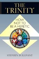 The Trinity: How Not To Be A Heretic