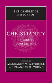 Cambridge History of Christianity: Origins to Constantine, Vol 1