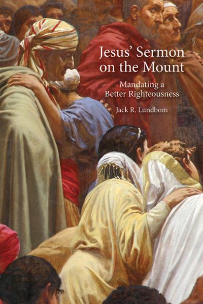 Jesus’ Sermon on the Mount: Mandating a Better Rightousness