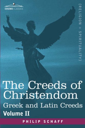 Creeds of Christendom, vol II, History of the Creeds