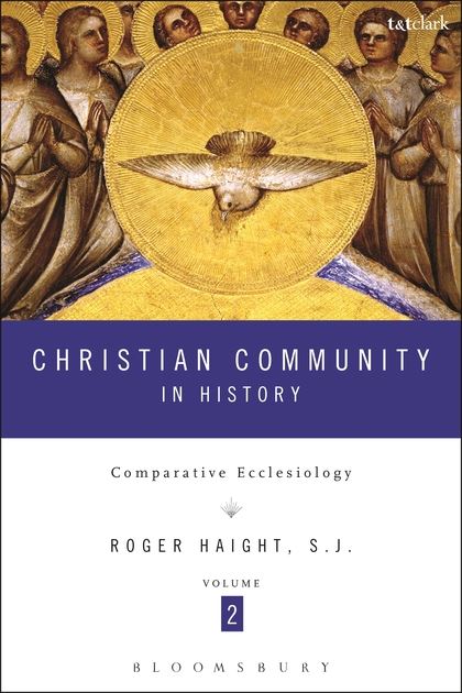Christian Community in History: Comparative Ecclesiology, Volume 2