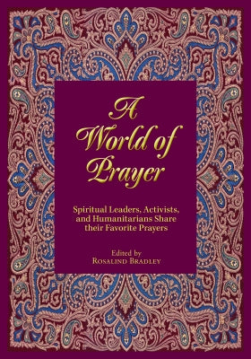 World of Prayer: Spiritual Leaders, Activists, and Humanitarians Share Their Favorite Prayers