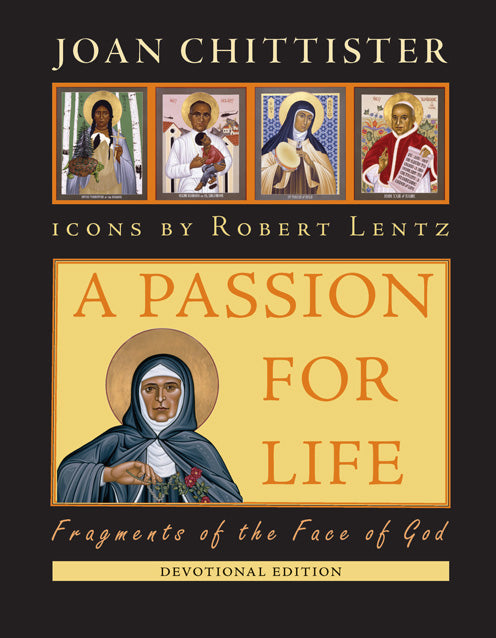 A Passion for Life: Fragments of the Face of God - devotional edition, with icons by Robert Lentz