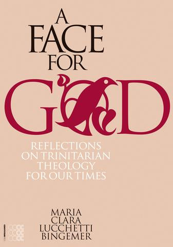 Face for God: Reflections on Trinitarian Theology for our Times