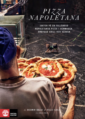 Pizza Napoletana: jakten på en fulländad napoletansk pizza i hemmaugn, ombyggd grill och vedugn