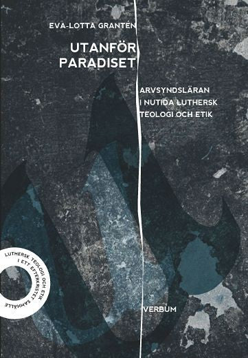 Utanför paradiset: Arvsyndsläran i nutida luthersk teologi och etik