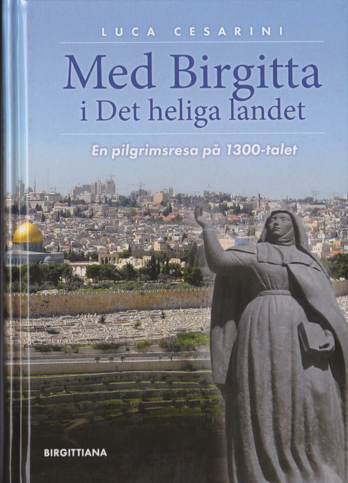 Med Birgitta i Det heliga landet: En pilgrimsresa på 1300-talet