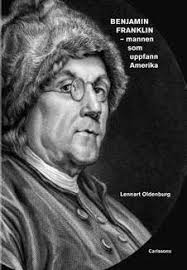 Benjamin Franklin - mannen som uppfann Amerika