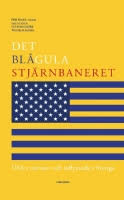 Det blågula stjärnbaneret: USA:s närvaro och inflytande i Sverige