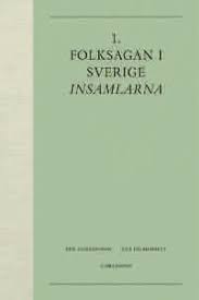 Insamlarna - Folksagan i Sverige 1
