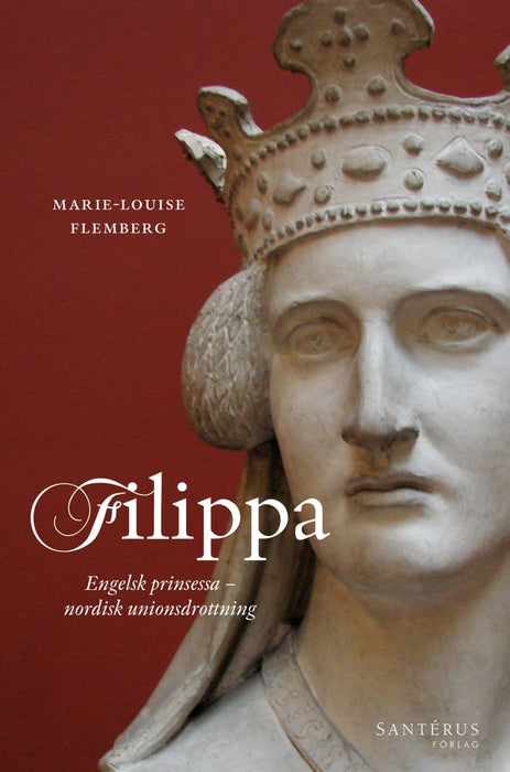 Filippa: Engelsk prinsessa - nordisk unionsdrottning