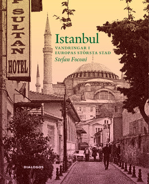 Istanbul - Vandringar i Europas största stad