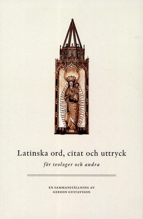 Latinska ord, citat och uttryck - för teologer och andra - Ny upplaga