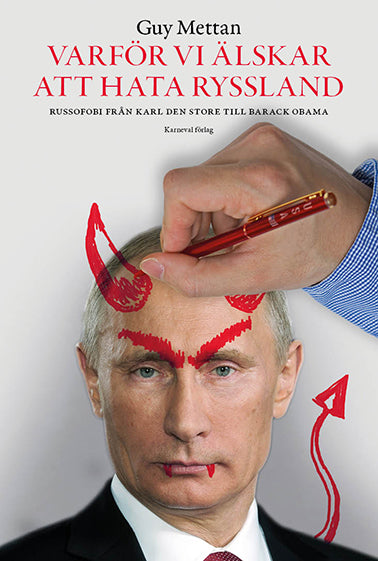 Varför vi älskar att hata Ryssland: Russofobi från Karl den Store till Bar