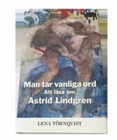 Man tar vanliga ord - Att läsa om Astrid Lindgren