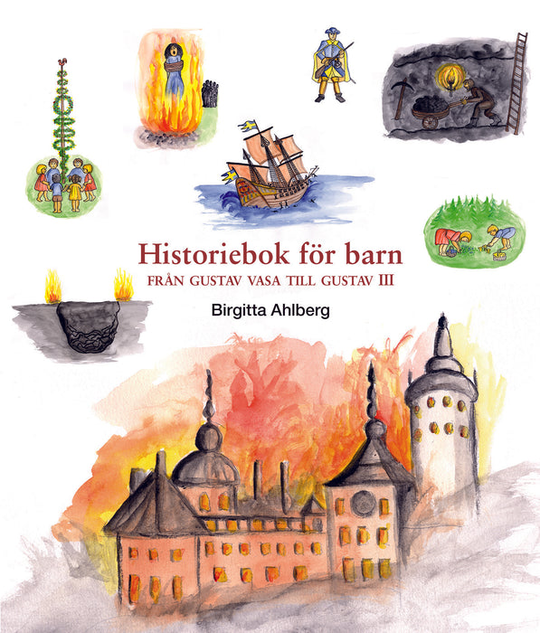 Historiebok för barn: Från Gustav Vasa till Gustav III