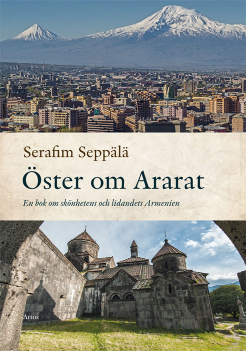 Öster om Ararat: En bok om skönhetens och lidandets Armenien